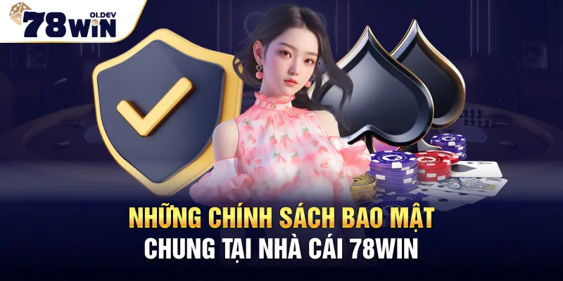 Những chính sách bao mật chung tại nhà cái 78WIN