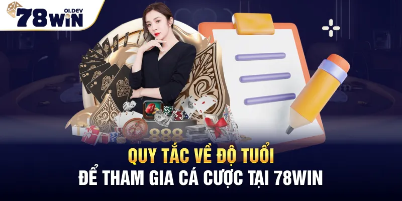 Quy tắc về độ tuổi để tham gia cá cược tại 78WIN