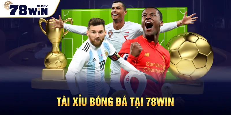 Tài Xỉu bóng đá tại 78WIN