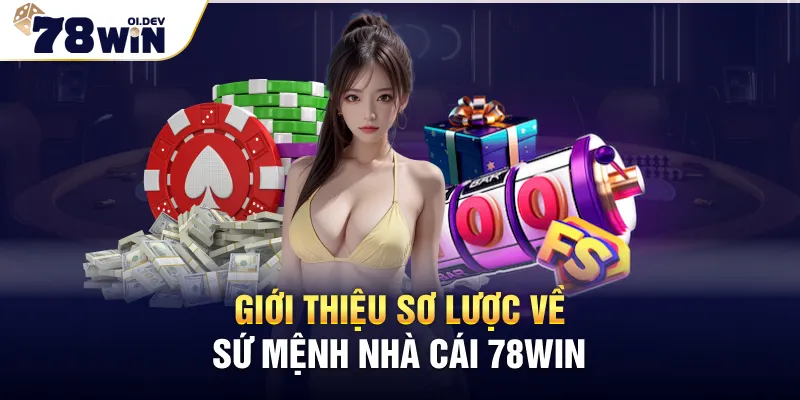 Về chúng tôi tầm nhìn, sứ mệnh nhà cái 78WIN