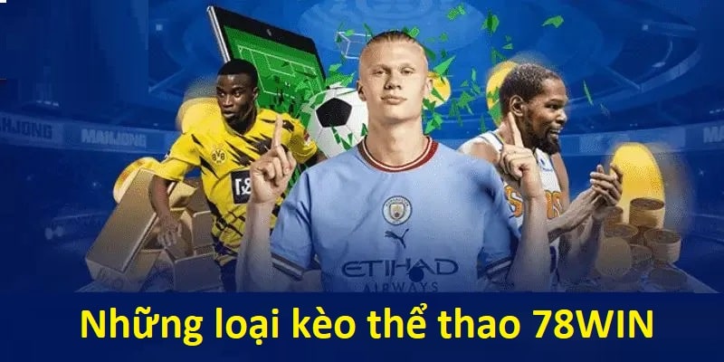 Những thể loại kèo thể thao 78Win